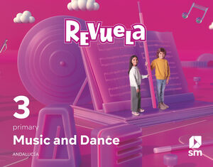 DA. MUSIC AND DANCE. 3 PRIMARY. REVUELA. ANDALUCÍA