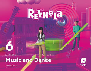 DA. MUSIC AND DANCE. 6 PRIMARY. REVUELA. ANDALUCÍA