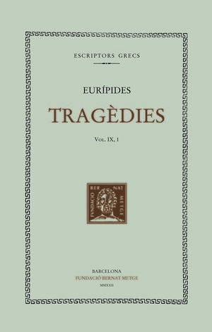 TRAGÈDIES (VOL. IX). LES BACANTS. IFIGENIA A L'ÀULIDA