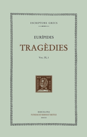 TRAGÈDIES (VOL. IX). LES BACANTS. IFIGENIA A L'ÀULIDA