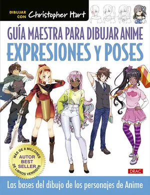 Guía Maestra para Dibjar Anime. Expresiones y Poses