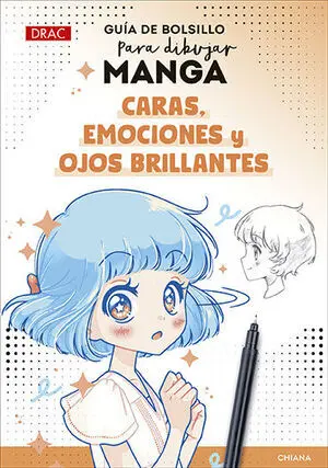 Guia de Bolsillo para Dibujar Manga. Caras, Emociones y Ojos Brillante