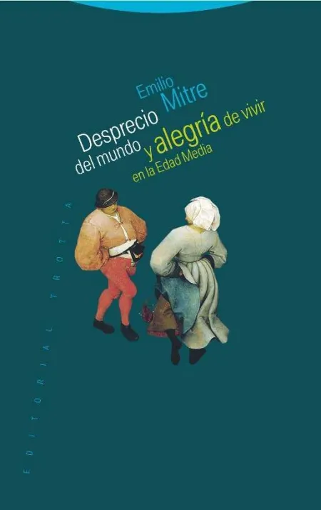 Desprecio del Mundo y Alegría de Vivir en la Edad Media