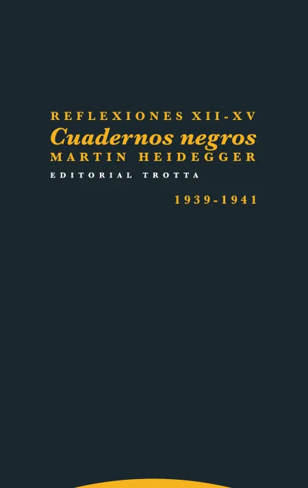 Reflexiones Xii-Xv. Cuadernos Negros 1939-1941