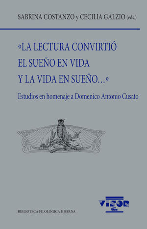 «LA LECTURA CONVIRTIÓ EL SUEÑO EN VIDA Y LA VIDA EN SUEÑO...»