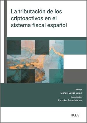 LA TRIBUTACIÓN DE LOS CRIPTOACTIVOS EN EL SISTEMA FISCAL ESPAÑOL