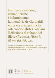 INSURRECCIONALISME, ROMANTICISME I BAKUNINISME : LA MEMÒRIA DE GARIBALDI ENTRE E