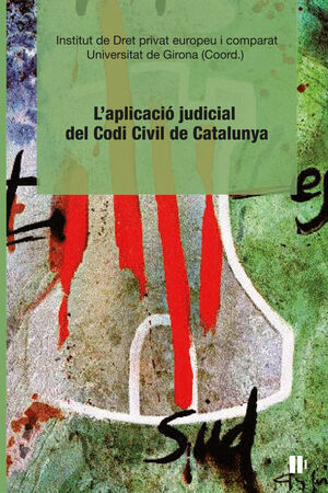 L'APLICACIÓ JUDICIAL DEL CODI CIVIL DE CATALUNYA