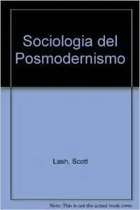 Sociología del Posmodernismo