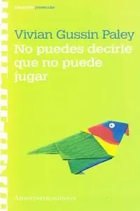 No Puedes Decirle que no Puede Jugar
