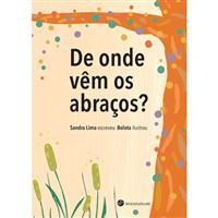 DE ONDE VÉM OS ABRAÇOS