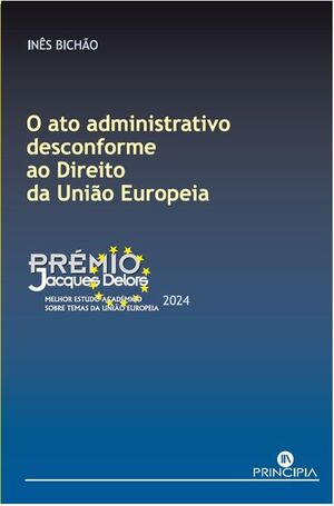 O ATO ADMINISTRATIVO DESCONFORME AO DIREITO DA UNIÃO EUROPEIA