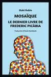 Mosaïque. Le Dernier Livre de Frederic Picàbia