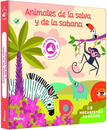 Mis Primeros Sonidos. Animales de la Selva y de la Sabana