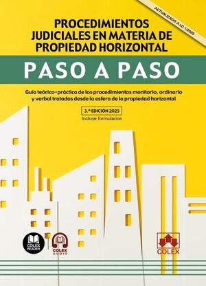 PROCEDIMIENTOS JUDICIALES EN MATERIA DE PROPIEDAD HORIZONTAL. PASO A PASO 2025