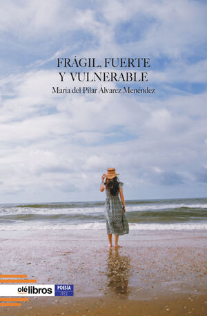 FRÁGIL, FUERTE Y VULNERABLE
