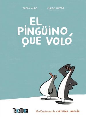 EL PINGÜINO QUE VOLÓ