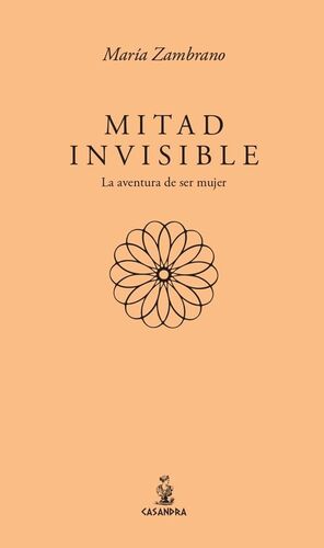 MITAD INVISIBLE. LA AVENTURA DE SER MUJER