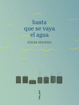 HASTA QUE SE VAYA EL AGUA
