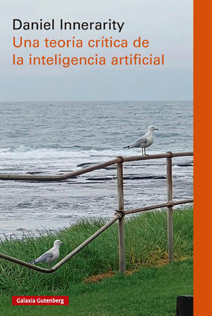 TEORÍA CRÍTICA DE LA INTELIGENCIA ARTIFICIAL, UNA - RÚSTICA