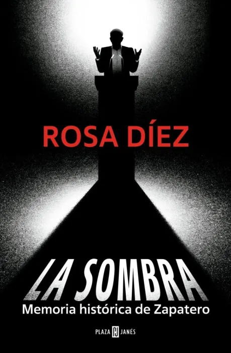 Sombra,La. Memoria Historica de Zapatero