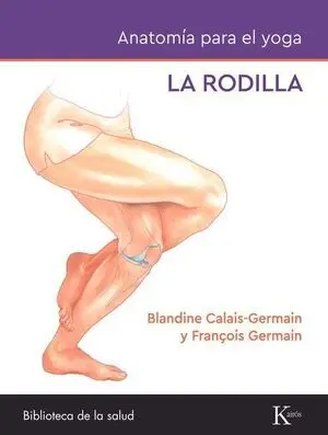 La Rodilla. Anatomía para el Yoga