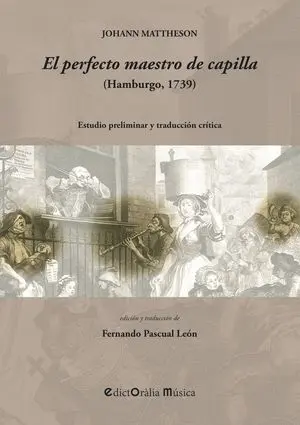 Johann Mattheson: el Perfecto Maestro de Capilla (Hamburgo,