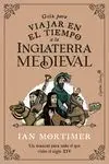 Guía para Viajar en el Tiempo a la Inglaterra Medieval