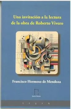 Una Invitación a la Lectura de la Obra de Roberto Vivero