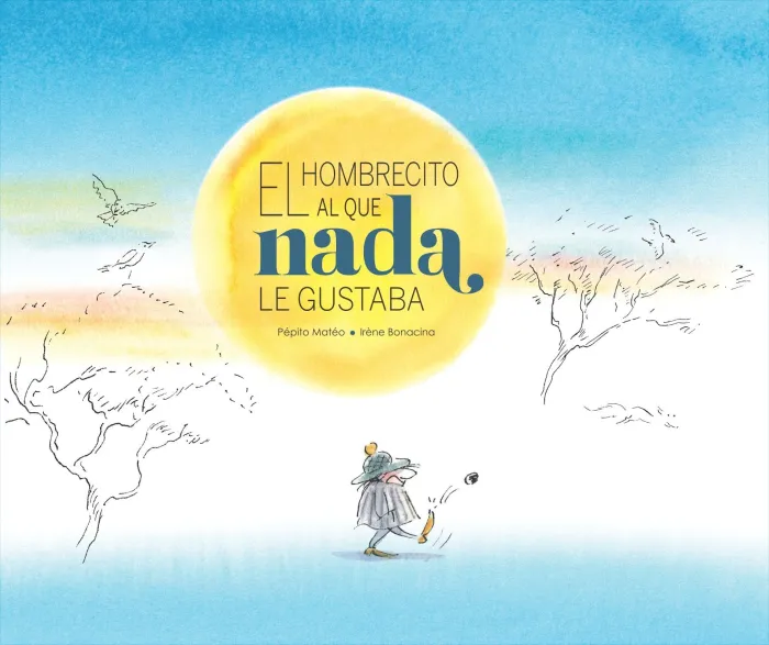 El Hombrecito Al que Nada le Gustaba
