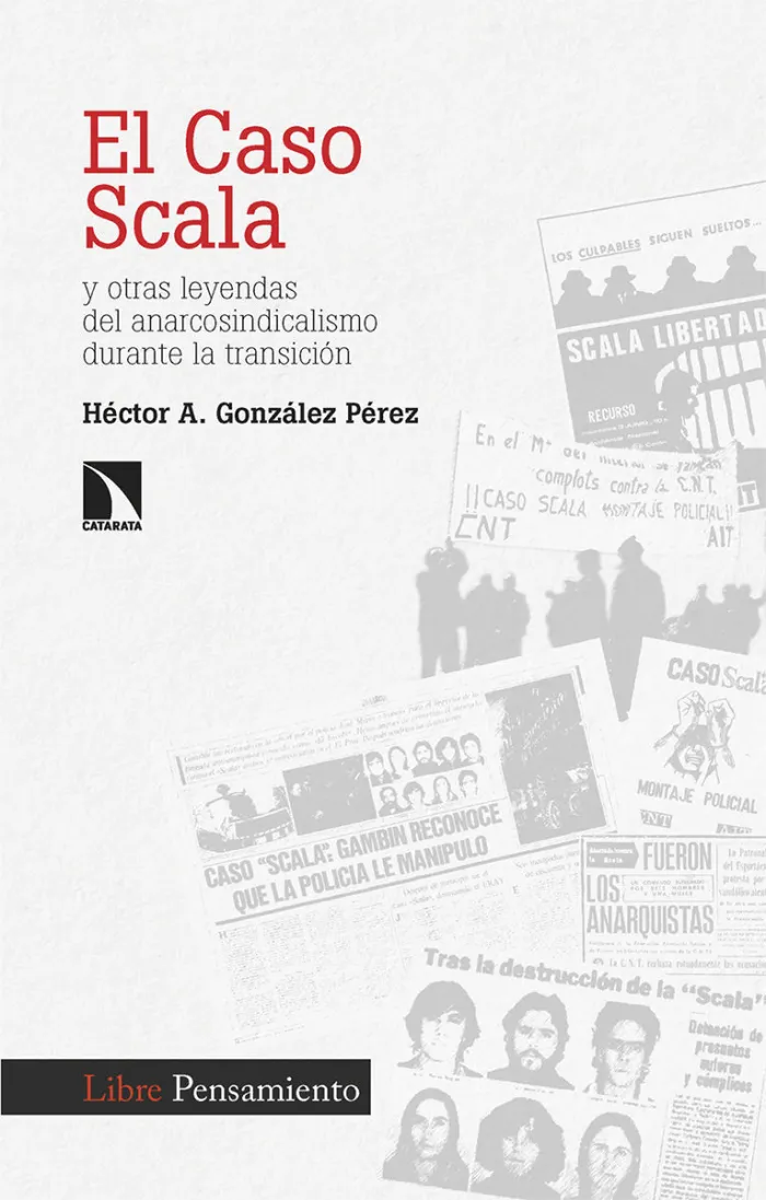 El Caso Scala y Otras Leyendas del Anarcosindicalismo Durante la Transición