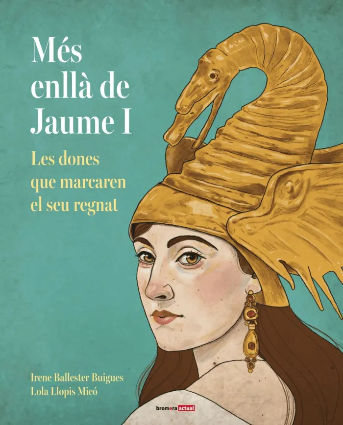 Més Enllà de Jaume I. Les Dones que Marcaren el Seu Regnat
