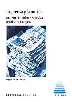 La Prensa y la Noticia: un Estudio Crítico Discursivo Asistido por Corpus