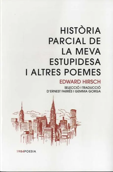 Història Parcial de la Meva Estupidesa I Altres Poemes