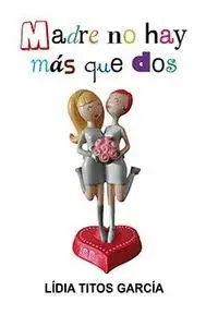 Madre no Hay Mas que Dos 3ªed