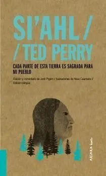Si'ahl / Ted Perry: Cada Parte de esta Tierra Es Sagrada para mi Pueblo