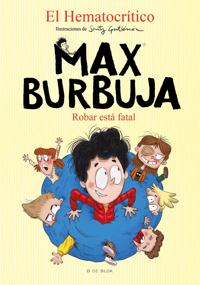 Robar esta Fatal (Max Burbuja 2)