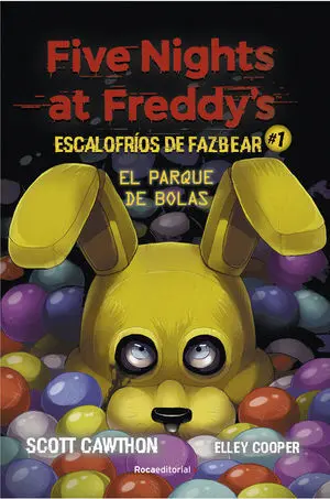 Five Nights At FreddyS. Escalofríos de Fazbear #1. El Parque de Bolas