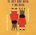 El Rey que Reia y no Reia