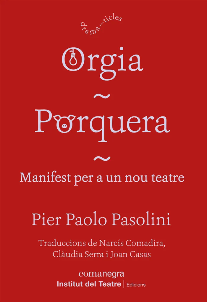 Orgia / Porquera / Manifest Per a un Nou Teatre