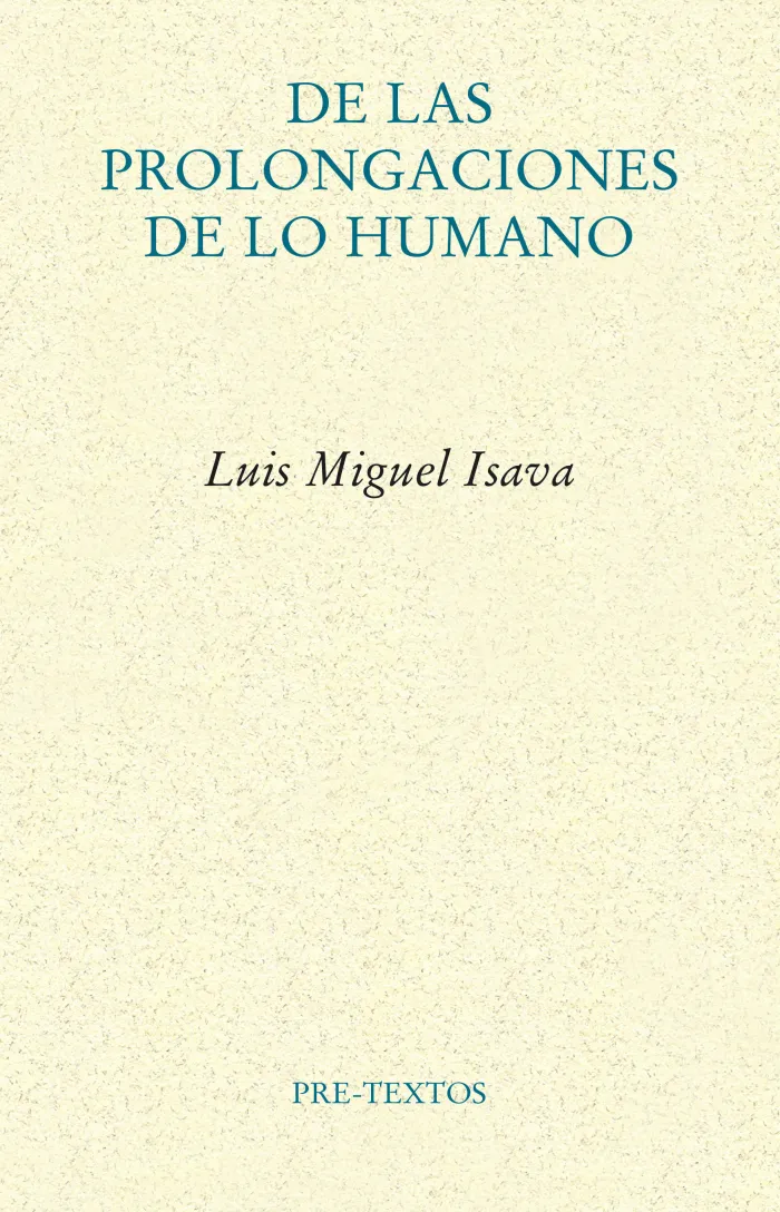 De las Prolongaciones de lo Humano