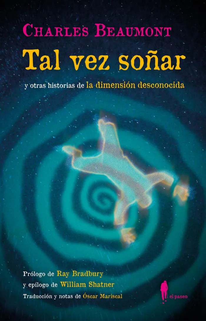 Tal Vez Soñar y Otras Historias de la Dimensión Desconocida