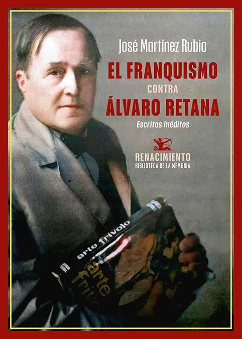 El Franquismo Contra Álvaro Retana