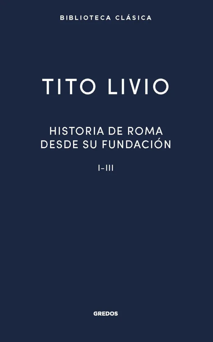 Historia Roma Desde Su Fundación I-Iii