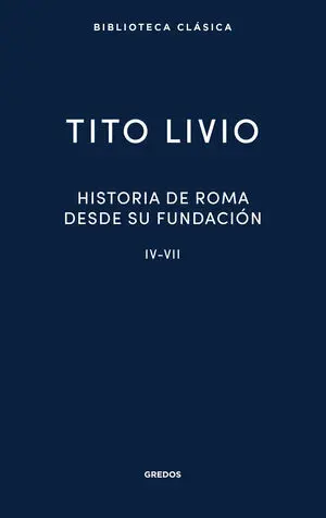 Historia de Roma Desde Su Fundación Iv-Vii