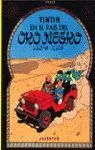 Tintín en el Pais del Oro Negro (Cartoné)