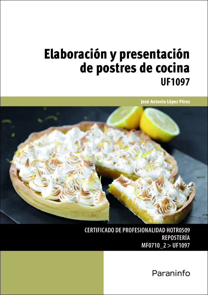 Elaboración y Presentación de Postres de Cocina. Uf1097