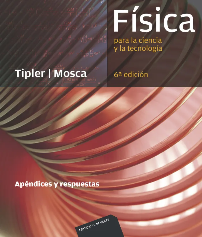 Física para la Ciencia y la Tecnología. Apendices y Respuestas