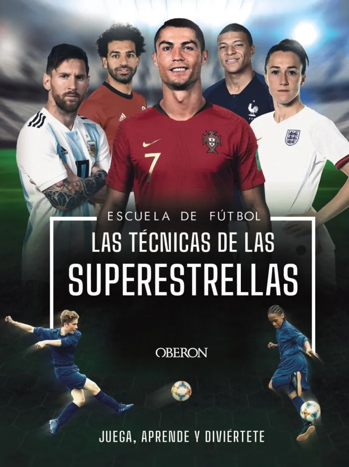 Escuela de Futbol. Las Técnicas de las Superestrellas