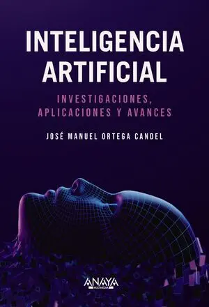 Inteligencia Artificial. Investigaciones, Aplicaciones y Avances
